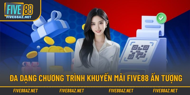 Đa dạng chương trình ưu đãi ấn tượng cho người chơi FIVE88